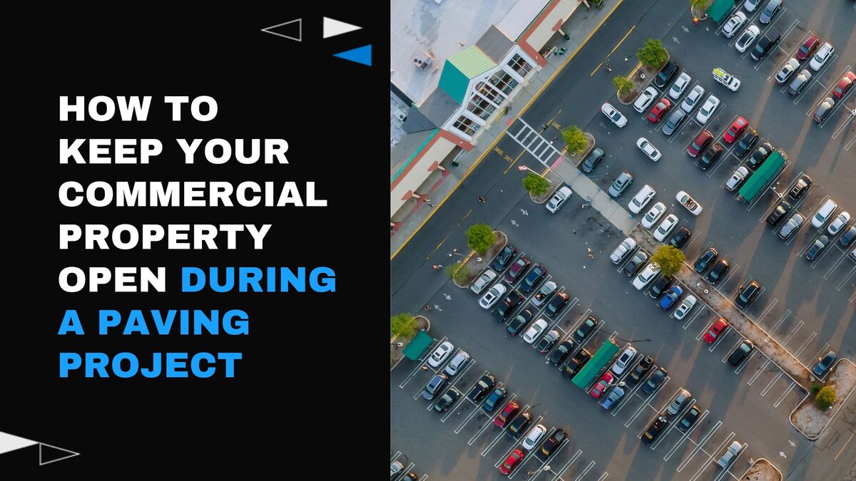 How to Keep Your Commercial Property Open During a Paving Project