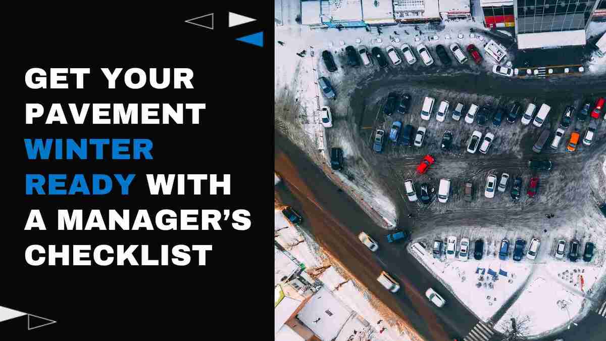 Get Your Pavement Winter-Ready with a Manager’s Checklist
